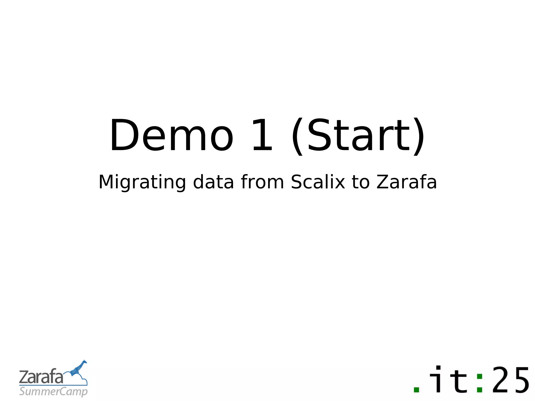 Demo 1 (Start)
Migrating data from Scalix to Zarafa
 