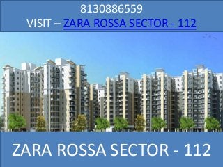 8130886559
VISIT – ZARA ROSSA SECTOR - 112
ZARA ROSSA SECTOR - 112
 
