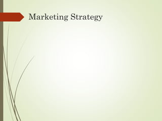 Marketing Strategy
 