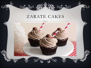 ZARATE CAKES 
 