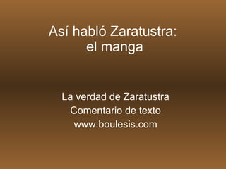 Así habló Zaratustra:  el manga La verdad de Zaratustra Comentario de texto www.boulesis.com 