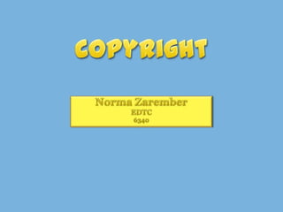 Norma Zarember EDTC  6340 Copyright 