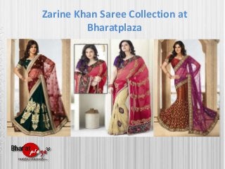 Zarine Khan Saree Collection at
Bharatplaza

 