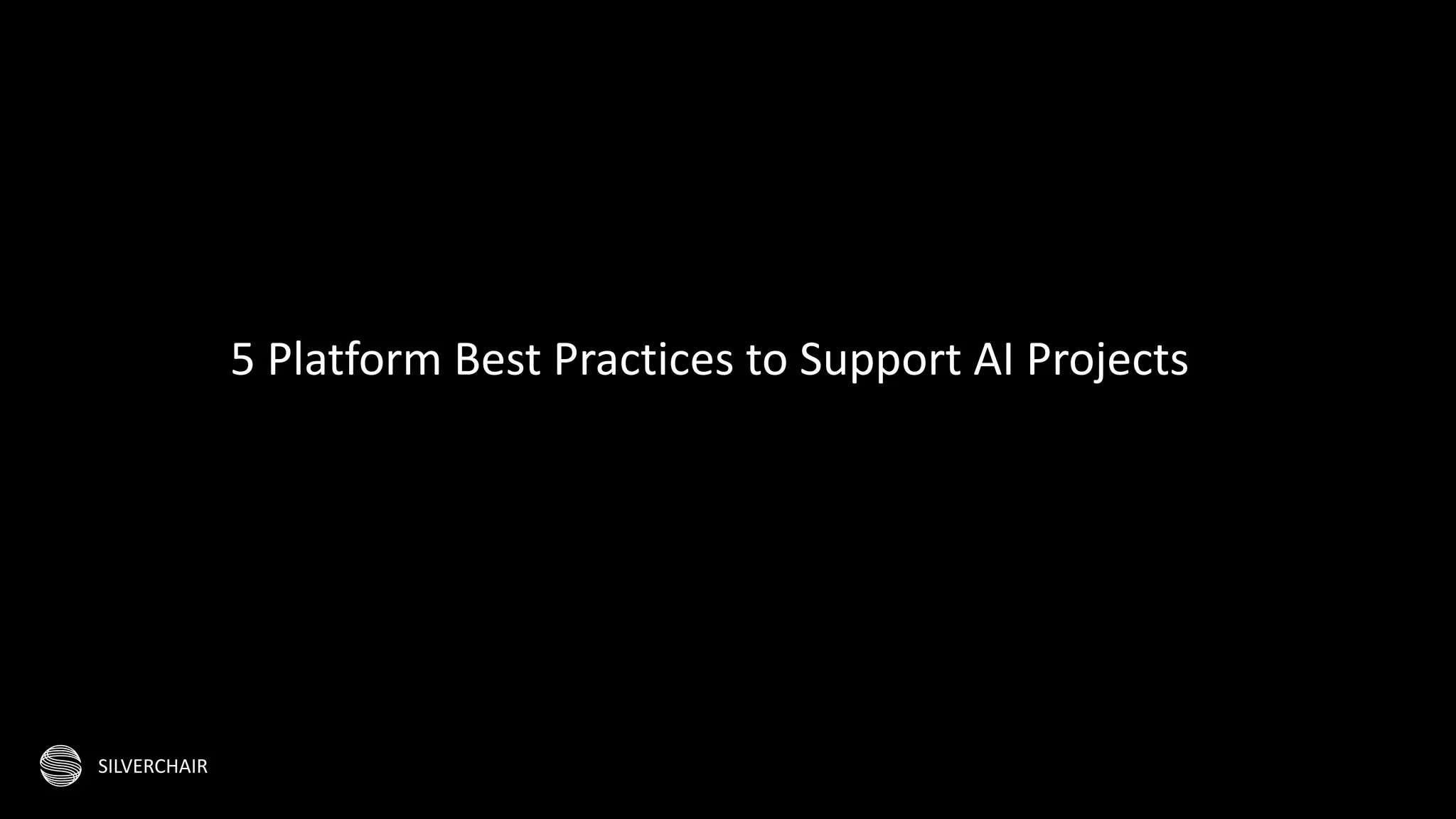 SILVERCHAIR
5 Platform Best Practices to Support AI Projects
 