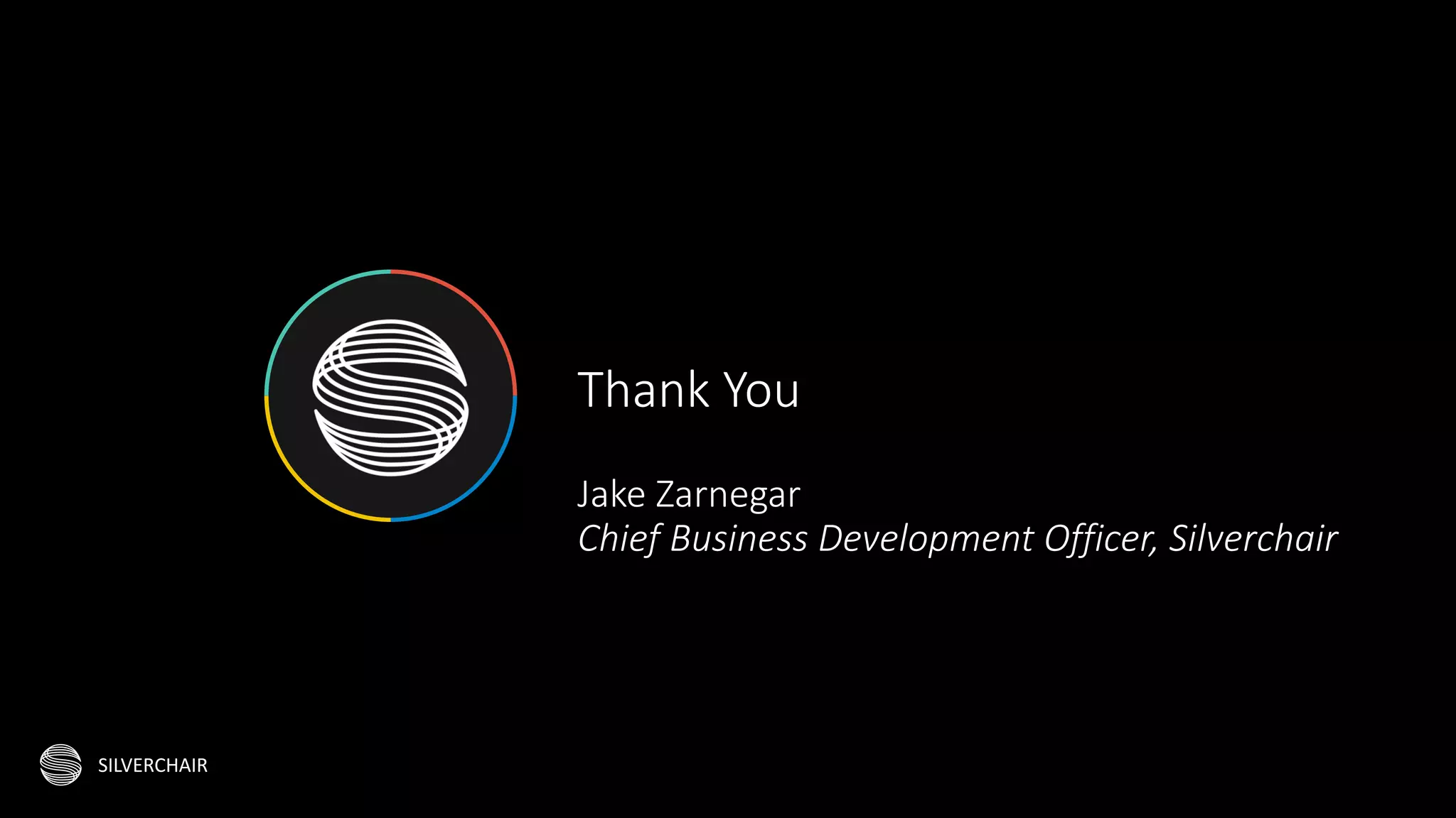 SILVERCHAIR
Thank You
Jake Zarnegar
Chief Business Development Officer, Silverchair
 