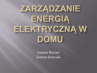 Joanna Bocian
Joanna Jóźwiak
 