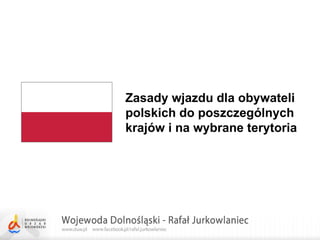 Zasady wjazdu dla obywateli polskich do poszczególnych krajów i na wybrane terytoria  