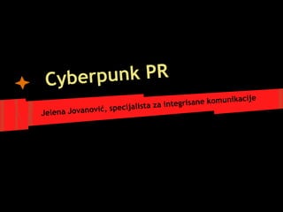Cyberpunk PR