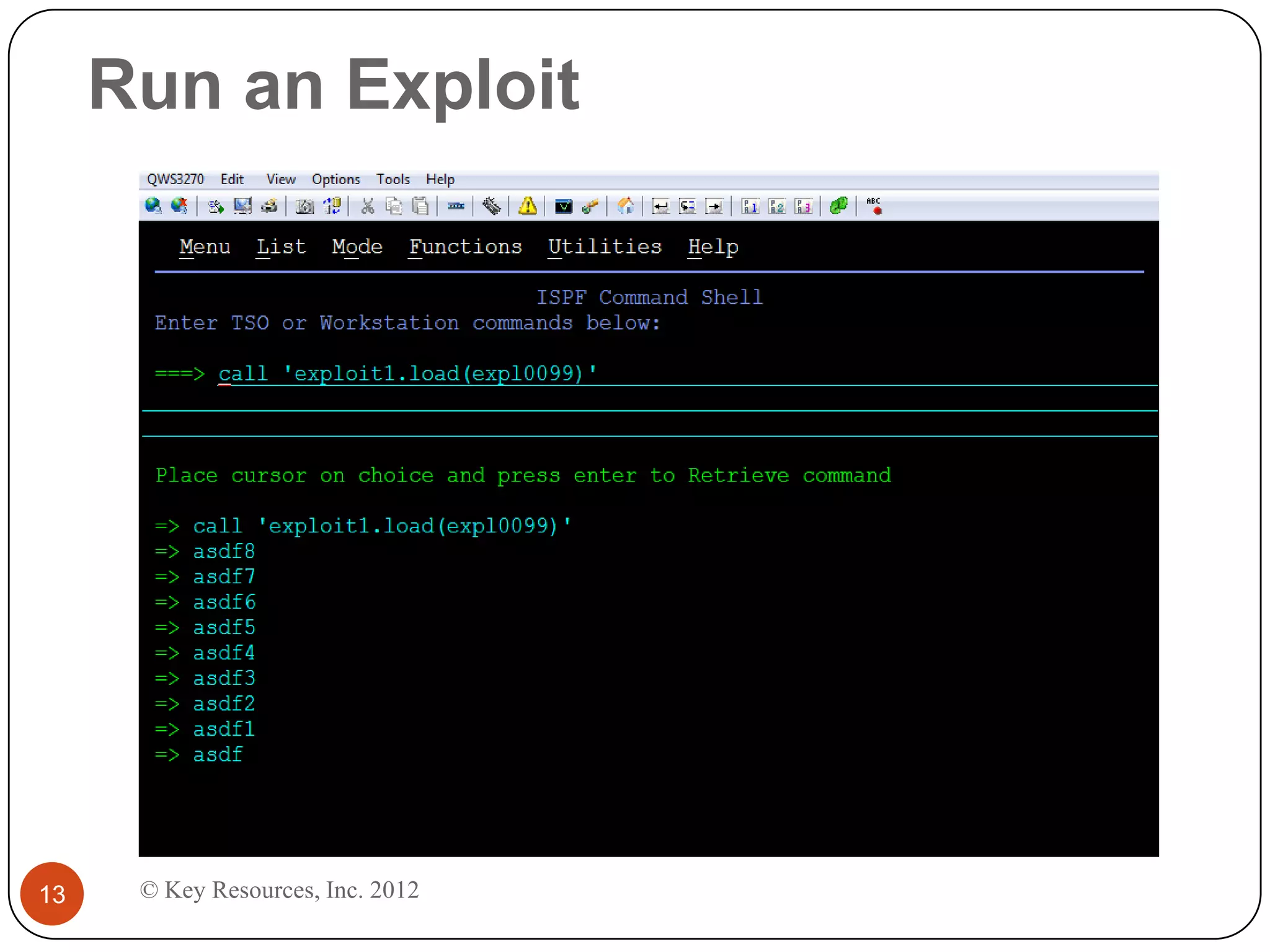Run an Exploit




13    © Key Resources, Inc. 2012
 