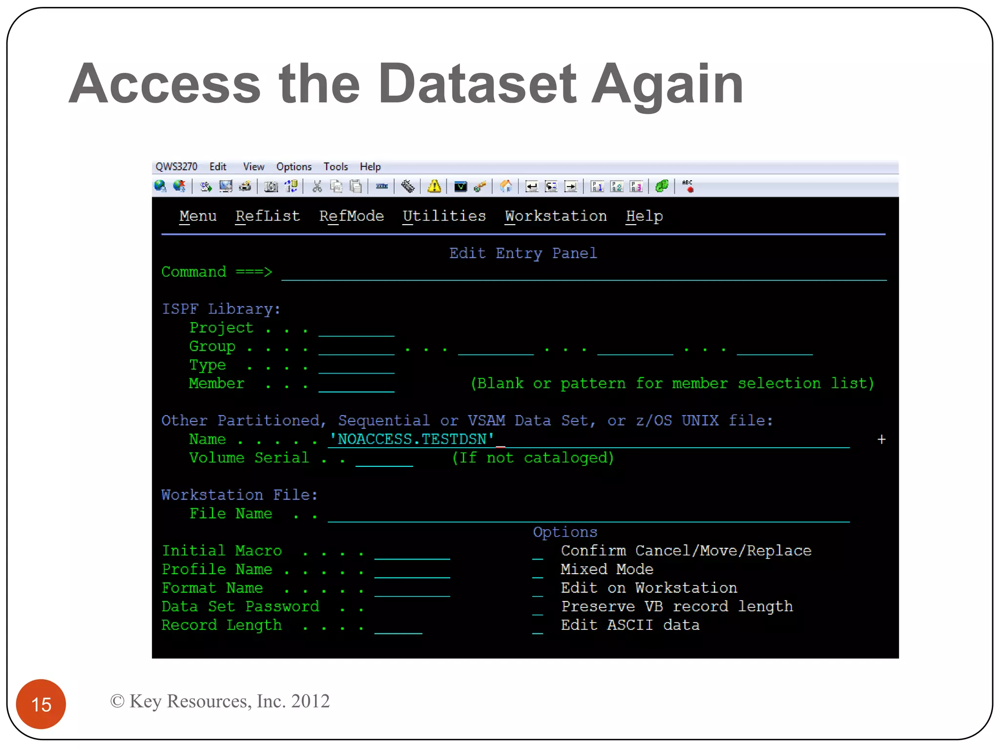 Access the Dataset Again




15    © Key Resources, Inc. 2012
 