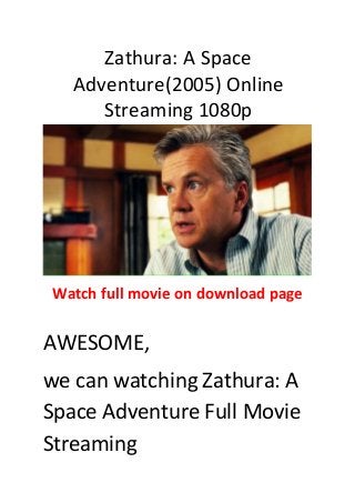 Zathura: A Space
Adventure(2005) Online
Streaming 1080p
Watch full movie on download page
AWESOME,
we can watching Zathura: A
Space Adventure Full Movie
Streaming
 