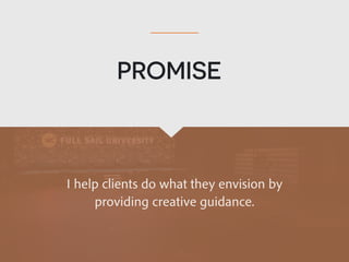 I help clients do what they envision by
providing creative guidance.


PROMISE
 