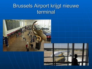 Brussels Airport krijgt nieuwe terminal 
