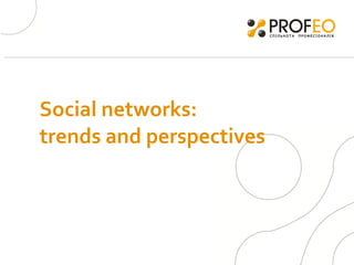 Social networks :  trends and perspectives   