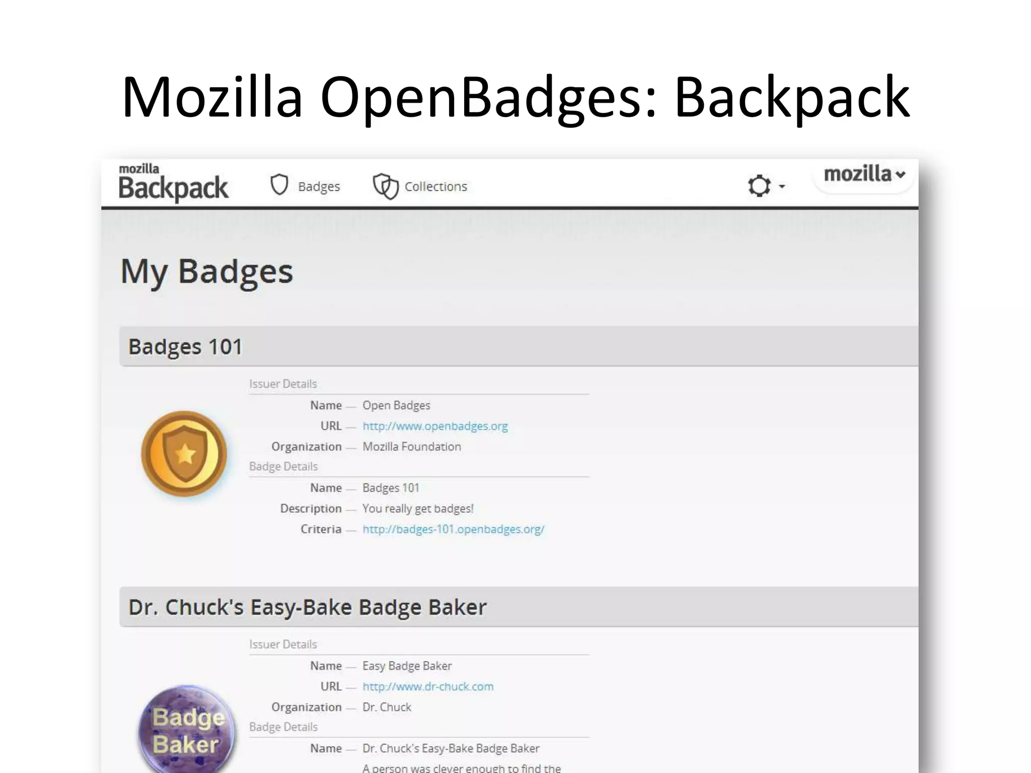 Mozilla OpenBadges: Backpack
Portfolio collection title
Evidence (with URL)
Criteria (with URL)
 