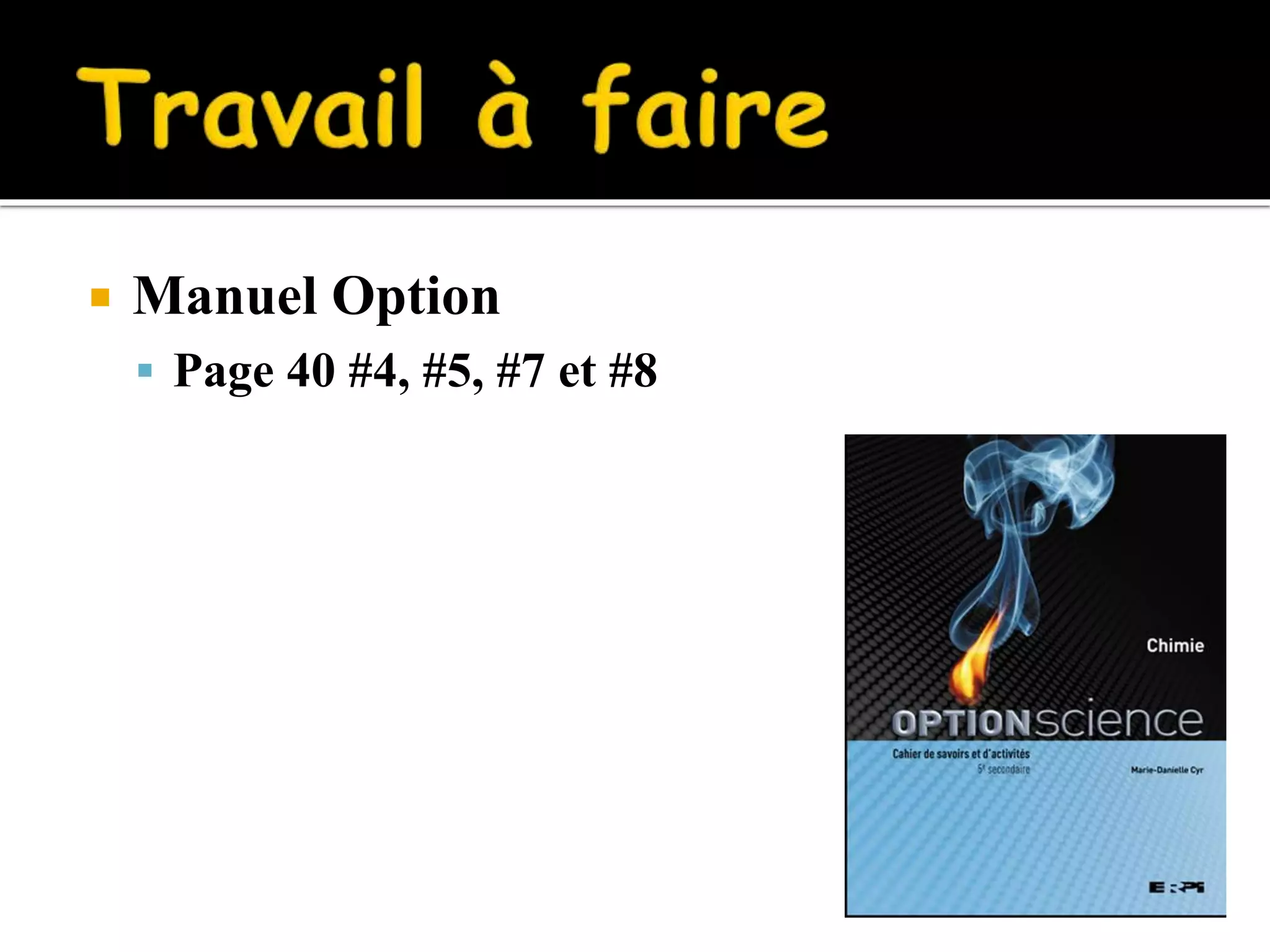  Manuel Option
Page 40 #4, #5, #7 et #8