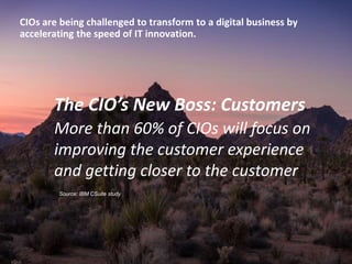 CIOs are being challenged to transform to a digital business by 
accelerating the speed of IT innovation. 
The CIO’s New B...