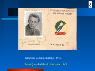 Izkaznica učitelja smučanja, 1949.
Identify card of the ski instructor, 1949.
 