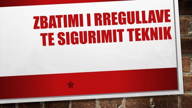 Zbatimi I Rregullave Te Sigurimit Teknik Zbatimi I Rregullave Te Sigurimit Teknik