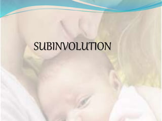Subinvolution Def puerperium and its related puerperal sepsis | PPTX
