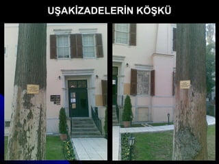 UŞAKİZADELERİN KÖŞKÜ 