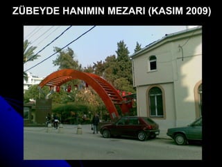ZÜBEYDE HANIMIN MEZARI (KASIM 2009) 