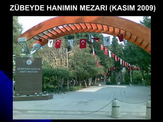 ZÜBEYDE HANIMIN MEZARI (KASIM 2009) 