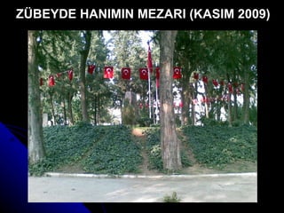 ZÜBEYDE HANIMIN MEZARI (KASIM 2009) 