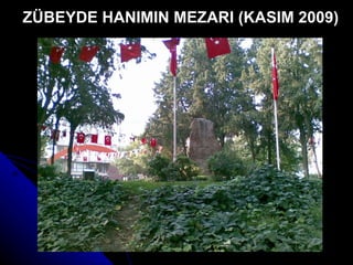 ZÜBEYDE HANIMIN MEZARI (KASIM 2009) 