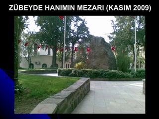 ZÜBEYDE HANIMIN MEZARI (KASIM 2009) 