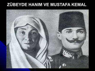 ZÜBEYDE HANIM VE MUSTAFA KEMAL 
