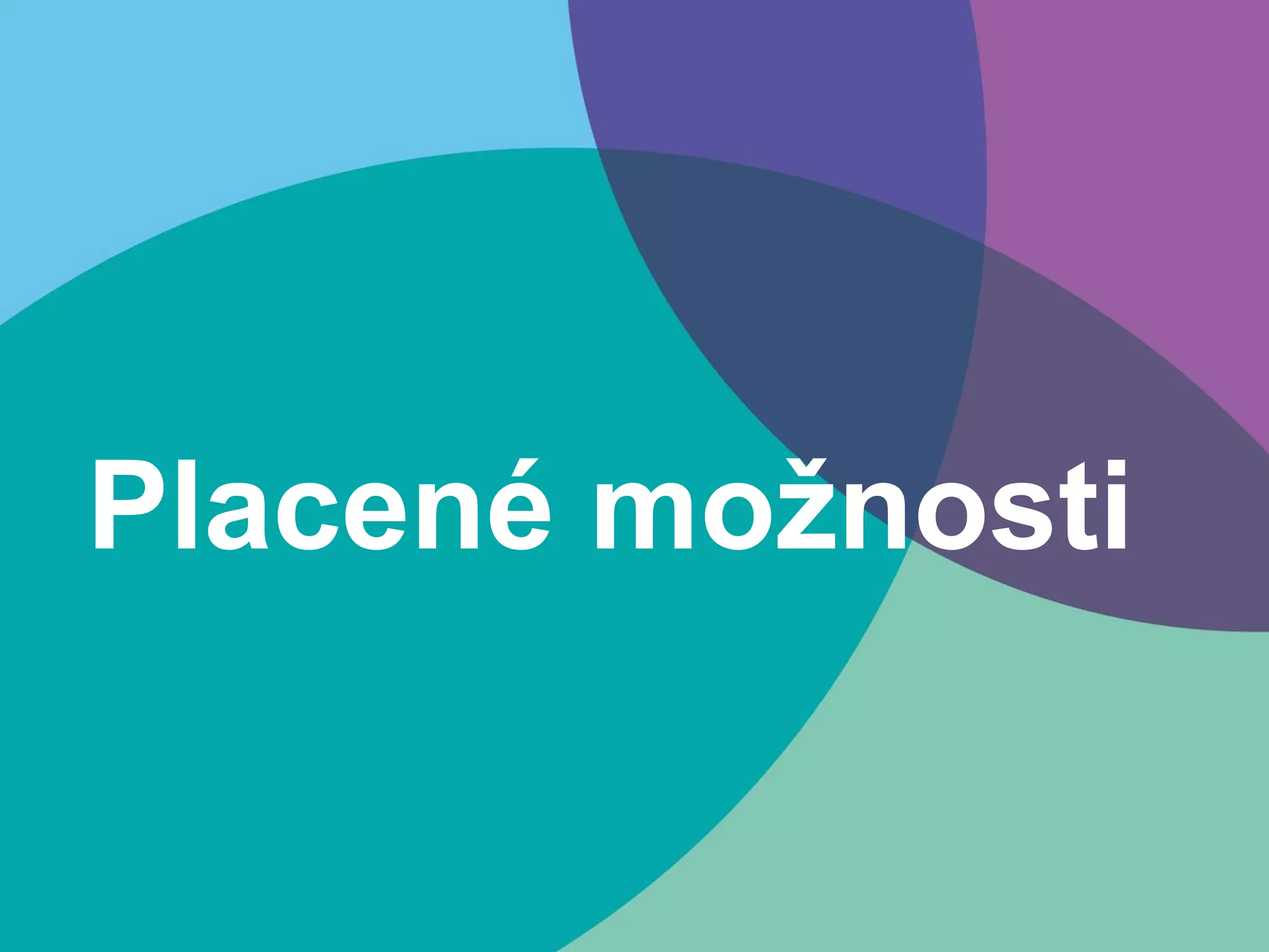 Placené možnosti
 