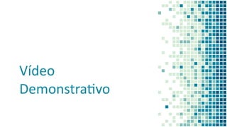 Vídeo
Demonstravo
 