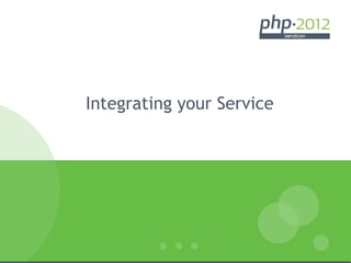 Integrating your Service
 