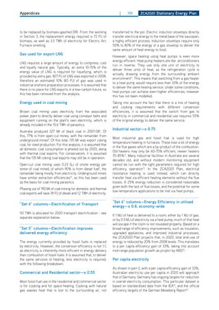 Appendices                                                                |    133      ZCa2020 Stationary Energy Plan




to be replaced by biomass-gasified dRI. From the working             transferred to the pot. Electric induction stovetops directly
in Section 3, the replacement energy required is 72 PJ of            transfer electrical energy to the metal base of the saucepan,
biomass, as well as 3.3 TWh of electricity for Electric Arc          a highly efficient process. Induction stovetops require only
Furnace smelting.                                                    50% to 80% of the energy of a gas stovetop to deliver the
                                                                     same amount of heat energy to food.
gas used for export lng
                                                                     however, space heating using heat pumps is even more
                                                                     energy efficient. heat pump heaters are like airconditioners
LNG requires a large amount of energy to compress, cool
                                                                     run in reverse. They use only one unit of electricity to
and liquefy natural gas. Typically, an extra 10-15% of the
                                                                     deliver three units of heat, as the refrigeration cycle is
energy value of LNG is required for liquefying, which is
                                                                     actually drawing energy from the surrounding ambient
provided by extra gas. 827 PJ of LNG was exported in 2008,
                                                                     environment11. This means that switching from a gas heater
therefore an estimated 10% (83 PJ) of gas was used in
                                                                     to a heat pump would require less than 33% of the energy
industrial onshore preparation processes. It is assumed that
                                                                     to deliver the same heating service. Under some conditions,
there is no place for LNG exports in a low-carbon future, so
                                                                     heat pumps can achieve even higher efficiencies, however
this has been removed from the analysis.
                                                                     this has not been modelled.
Energy used in coal mining                                           Taking into account the fact that there is a mix of heating
                                                                     and cooking requirements with different conversion
Brown coal mining uses electricity from the associated               efficiencies, it is assumed that the switch from gas to
power plant to directly deliver coal using conveyor belts and        electricity in commercial and residential use requires 55%
equipment running on the plant’s own electricity, which is           of the original energy to deliver the same service.
already included in the 15.6 TWh of parasitics.
                                                                     industrial sector—x 0.75
Australia produced 327 Mt of black coal in 2007-087. of
this, 77% is from open-cut mines, with the remainder from
                                                                     Most industrial gas and fossil fuel is used for high
underground mines8. of this total, 135 Mt was export coking
                                                                     temperature heating in furnaces. These lose a lot of energy
coal, for steel production. For this analysis, it is assumed that
                                                                     in the flue gases which are a by-product of the combustion.
all domestic coal consumption is phased out by 2020, along
                                                                     old heaters may only be 60-70% efficient, newer heaters
with thermal coal exports. For conservatism, it is assumed
                                                                     70-85%12. Many industrial facilities in Australia are several
that the 135 Mt coking coal exports may still be in operation.
                                                                     decades old, and without modern monitoring equipment
open-cut coal mining uses 0.23 GJ of onsite energy per               cannot be run with the tight parameters required for high
tonne of coal mined, of which 90% is from diesel fuel9, the          efficiency operation13. In the ZCA2020 Plan, electrical
remainder being mostly from electricity. Underground mines           resistance heating is used instead, which can directly
have similar extraction efficiencies10, so this has been used        transfer heat via efficient heating elements without the flue
as the basis for coal mining parasitics.                             losses. A 25% energy reduction is considered reasonable
                                                                     given both the lack of flue losses, and the potential for some
Phasing out of 190 Mt of coal mining for domestic and thermal
                                                                     low-temperature applications to be met via heat pumps.
coal exports will save 39 PJ of diesel and 1.2 TWh of electricity.

                                                                     “Set 6” columns—Energy Efficiency in utilised
“Set 4” columns—Electrification of transport
                                                                     energy—x 0.8, economy-wide
50 TWh is allocated for 2020 transport electrification - see
                                                                     If 1 MJ of heat is delivered to a room, either by 1 MJ of gas,
separate explanation below.
                                                                     or by 0.3 MJ of electricity via a heat pump, much of that heat
                                                                     will escape if the room is not insulated properly. Based on a
“Set 5” columns—Electrification improves                             broad range of efficiency improvements, such as insulation,
delivered energy efficiency                                          upgraded appliances, and improved industrial processes,
                                                                     the ZCA2020 Plan projects that, in 2020, total end-use of
The energy currently provided by fossil fuels is replaced            energy is reduced by 20% from 2008 levels. This translates
by electricity. however, the conversion efficiency is not 1:1,       to a per capita efficiency gain of 33%, taking into account
as electricity is inherently more efficient in energy delivery       mid-range population growth as project by ABS14.
than combustion of fossil fuels. It is assumed that, to deliver
the same services of heating, less electricity is required,          Per capita electricity
with the following breakdown:
                                                                     As shown in part 2, with a per capita efficiency gain of 33%,
Commercial and residential sector—x 0.55                             Australian electricity use per capita in 2020 will approach
                                                                     that of Germany. Germany has ongoing targets for reduction
Most fossil fuel use in the residential and commercial sector        in overall electricity consumption. This particular dataset is
is for cooking and for space heating. Cooking with natural           based on standardised data from the IEA15, and the official
gas wastes heat that is lost to the surrounding air, not             efficiency targets of the German Meseberg Report16.
 