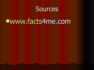 Sources www.facts 4me.com