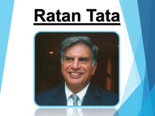 Ratan Tata
 