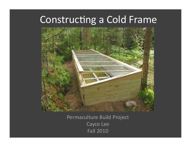 Constructng a Cold Frame - for Winter Gardening - A ...