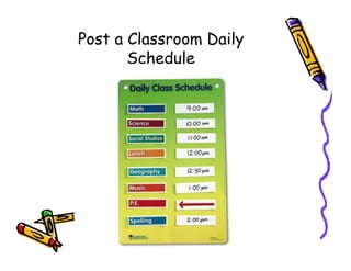 Post a Classroom Daily
       Schedule
 