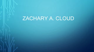 ZACHARY A. CLOUD
 