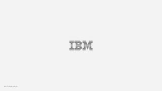 IBM Z / © 2018 IBM Corporation
 