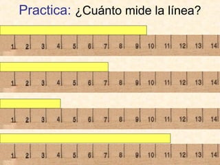 Practica: ¿Cuánto mide la línea?
 