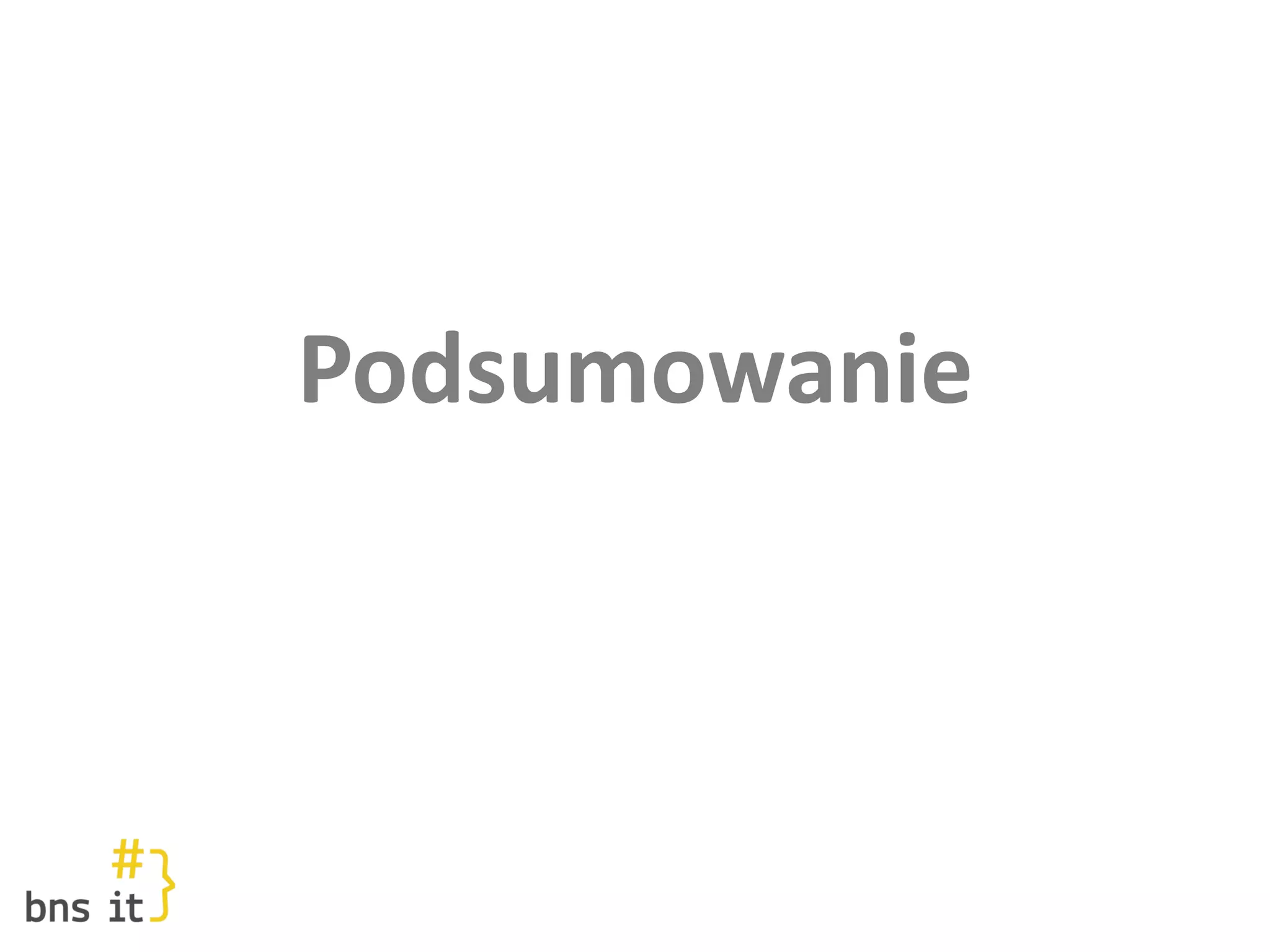 Podsumowanie
 