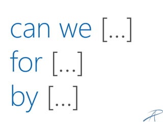 can we [...]
for […]
by [...]
 