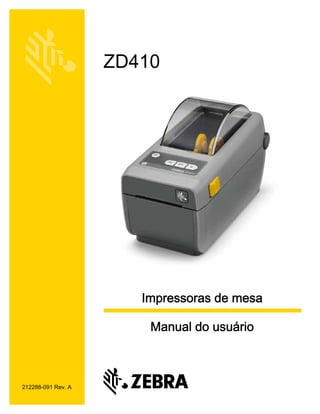 212288-091 Rev. A
ZD410
Impressoras de mesa
Manual do usuário
 