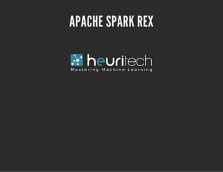 APACHE SPARK REX
 