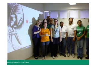BIBLIOTECA PARQUE DE ROCINHA 
 