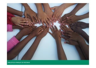 BIBLIOTECA PARQUE DE ROCINHA 
 