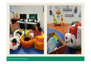 BIBLIOTECA PARQUE DE ROCINHA 
 