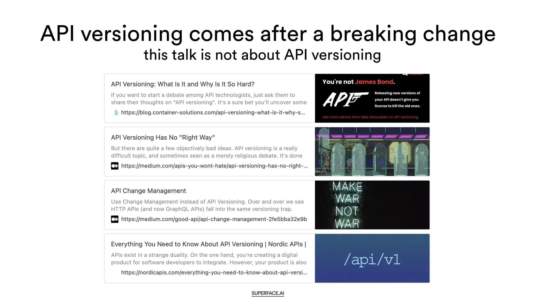 API versioning comes after a breaking change
SUPERFACE.AI
this talk is not about API versioning
 
